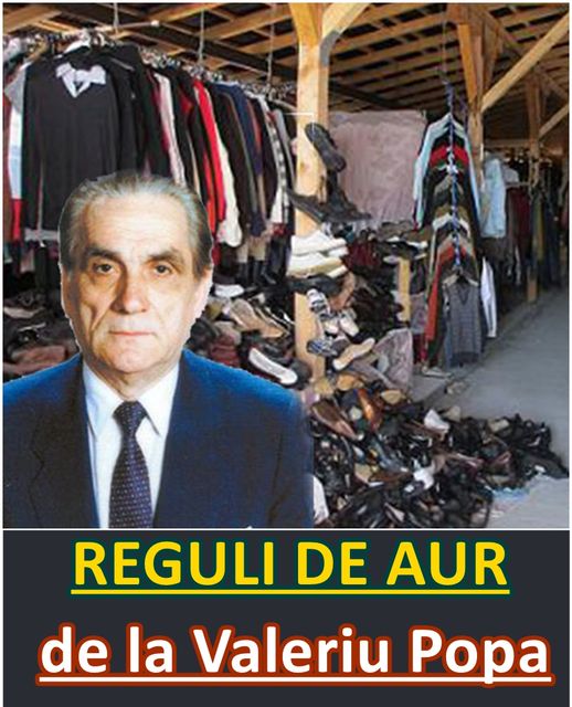 Regula de aur a lui Valeriu Popa: „Nu purtați niciodată haine second hand. Lăsați problemele la ușă