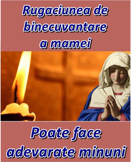 Rugăciunea de binecuvântare rostită de mama – Este extrem de puternică