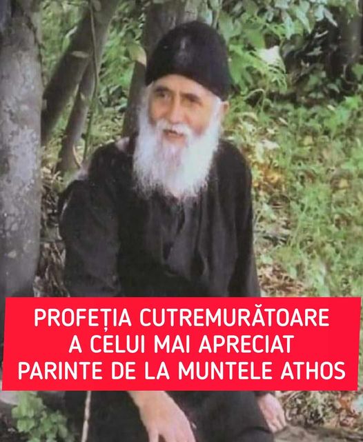 Profeția cutremurătoare a celui mai apreciat părinte de la Muntele Athos