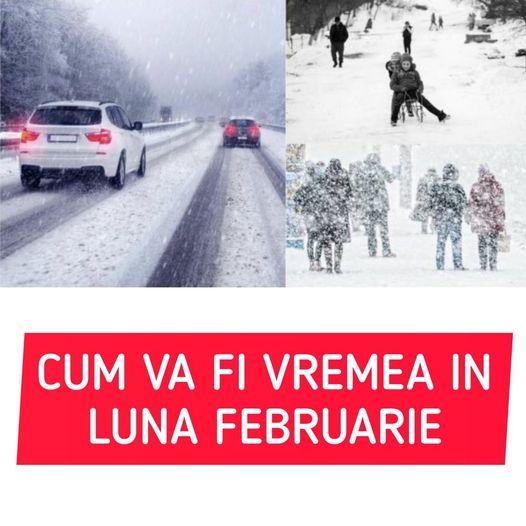 Cum va fi vremea în luna februarie 2024. Ce au anunțat meteorologii pentru fiecare săptămână în parte