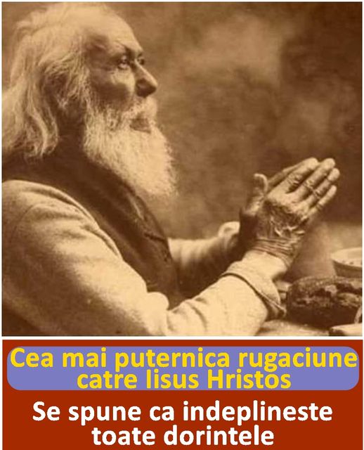 Cea mai puternică rugăciune către Iisus Hristos – Se spune că îndeplinește toate dorințele – Vindecă bolile și suferințele