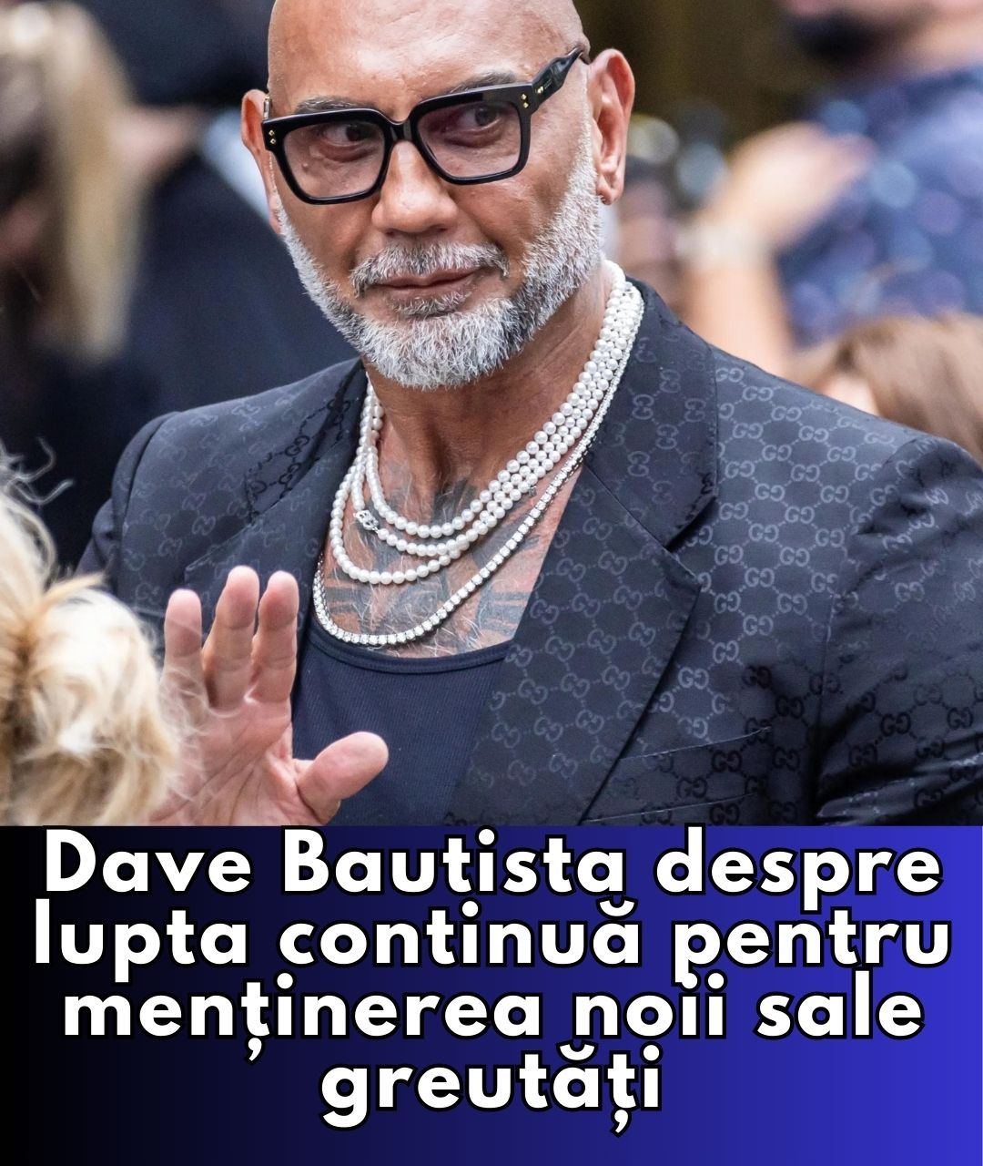 Dave Bautista dezvăluie cât de greu este să-și păstreze noua greutate