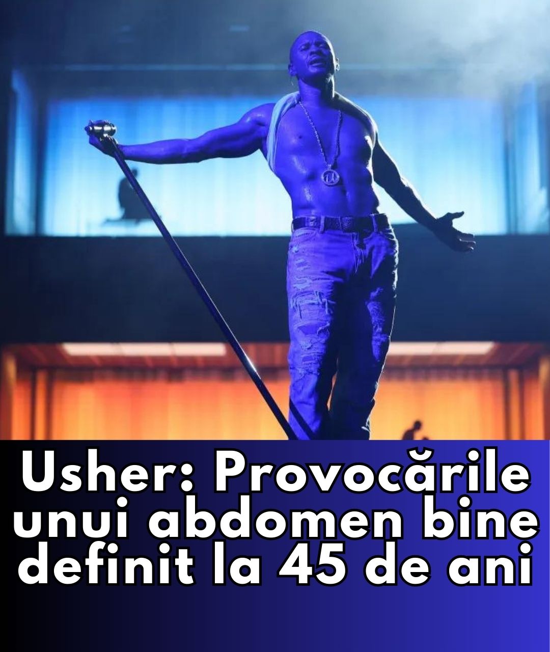 Usher explică cum își păstrează abdomenul plat la 45 de ani