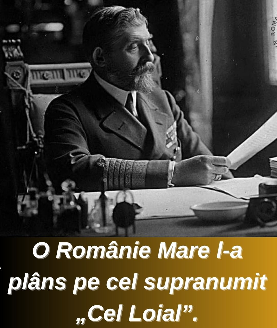 O Românie Mare l-a plâns pe cel supranumit „Cel Loial”.