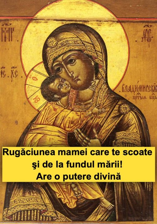 Rugăciunea mamei care te scoate şi de la fundul mării! Are o putere divină