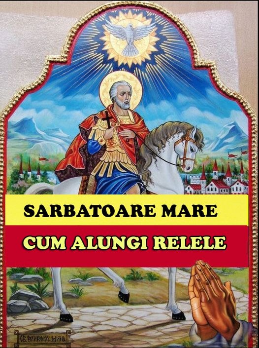 Maine, 11 noiembrie, sarbatoare mare! Este praznuit un mare SFANT . Cum alungi relele- ce trebuie sa faci