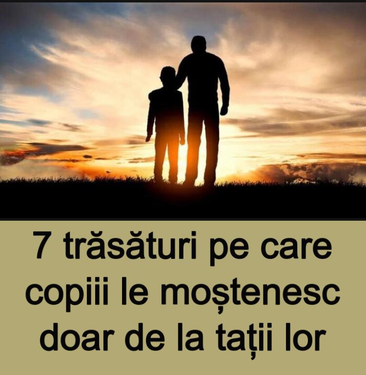 7 trăsături pe care copiii le moștenesc doar de la tații lor.