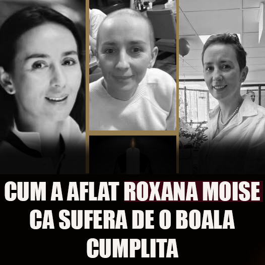 Momentul în care Roxana Moise a aflat diagnosticul care avea să îi schimbe pentru totdeauna viața
