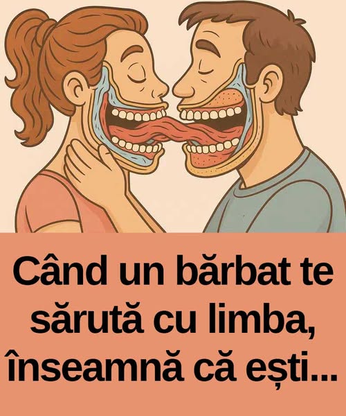 Când un bărbat te sărută cu limba, înseamnă că ești.