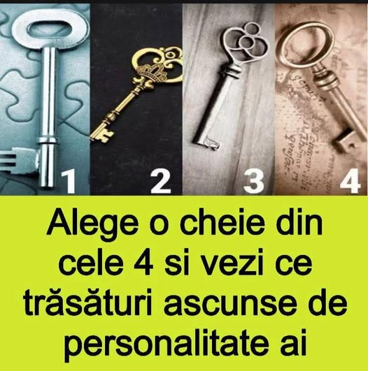 Alege o cheie din cele 4 si vezi ce trăsături ascunse de personalitate ai