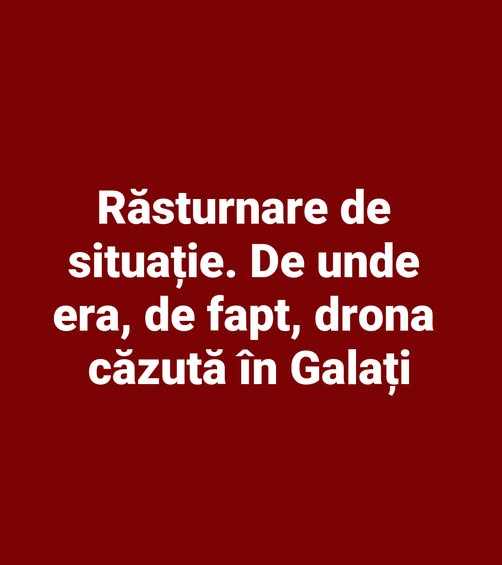 Răsturnare de situație. De unde era, de fapt, drona căzută în Galați