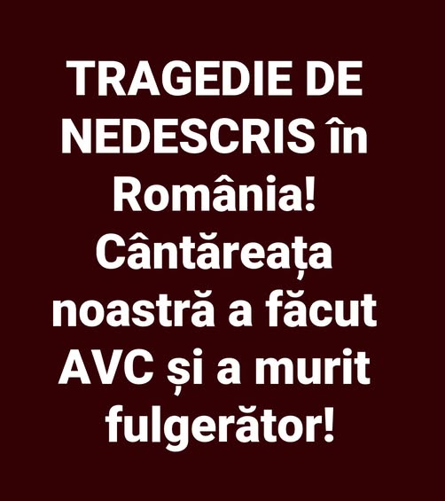 TRAGEDIE DE NEDESCRIS în România! Cântăreața noastră a făcut AVC și a mvrit fulgerător!