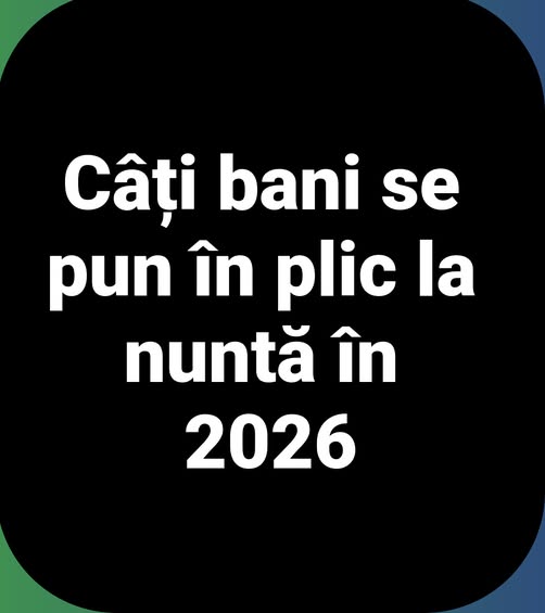 Cรขศi bani se pun รฎn plic la nuntฤ รฎn 2026
